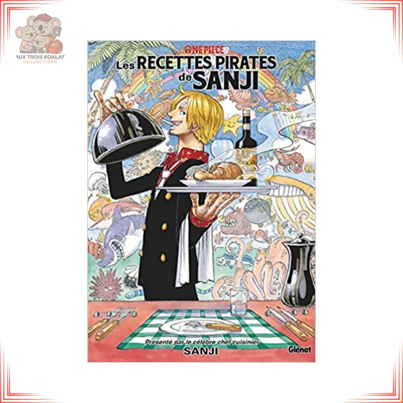 One Piece Les Recettes Pirates De Sanji - Le Cuisinier Marin De Première Classe